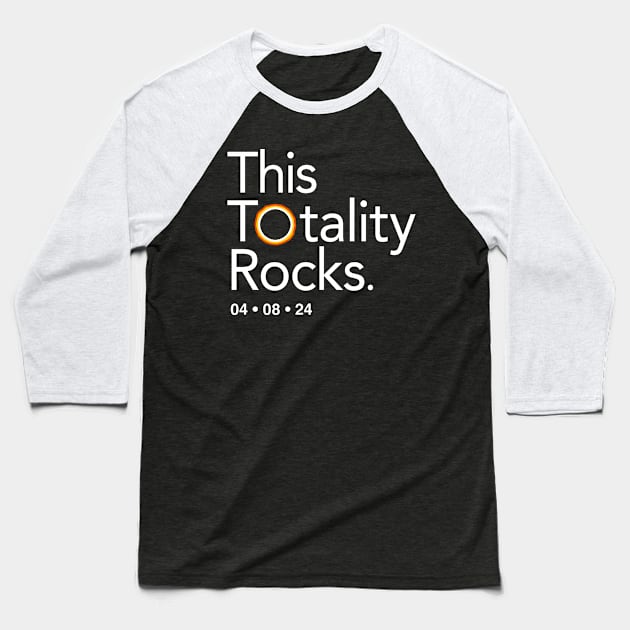 This Totality Rocks, Funny Eclipse Shirt, 2024 Baseball T-Shirt by Boots